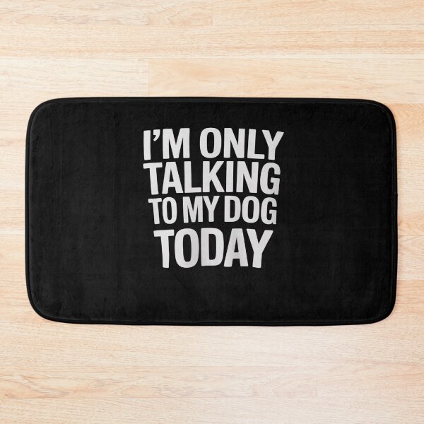 Item preview, i'm only talking to my dog today 1  designed and sold by lilLilaBatArt.