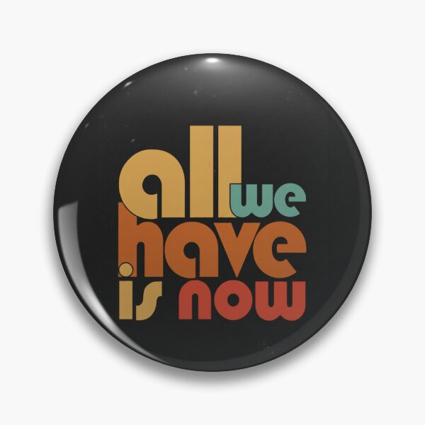 Item preview, Retro 'All We Have Is Now' designed and sold by DenBox.