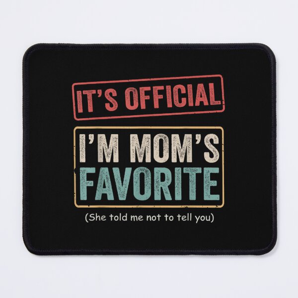 Item preview, Funny Moms Favorite Son Daughter I'm Mom's Favorite designed and sold by ivotee.