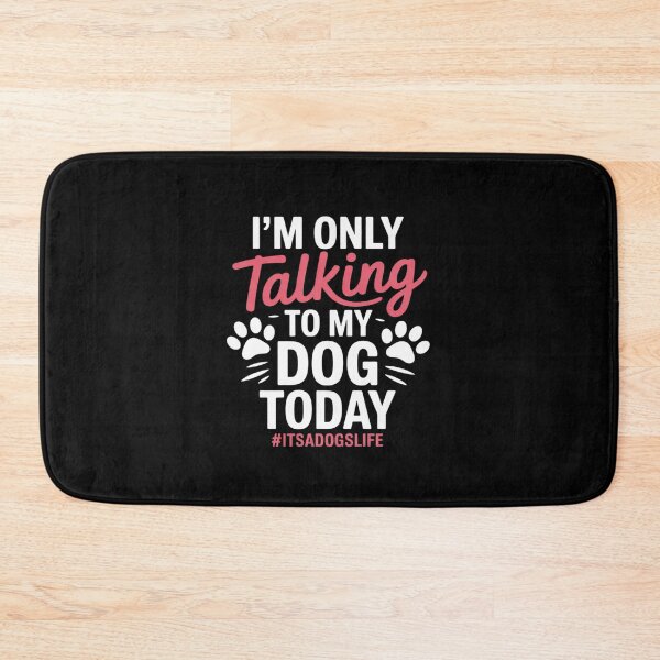 Item preview, I'm only talking to my dog today 15  designed and sold by lilLilaBatArt.