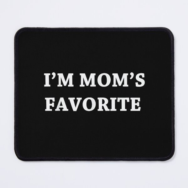 Item preview, Funny Moms Favorite Son Daughter I'm Mom's Favorite designed and sold by ivotee.