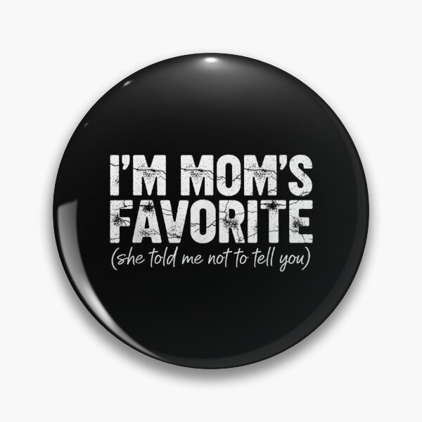 Item preview, Funny Moms Favorite Son Daughter I'm Mom's Favorite designed and sold by ivotee.