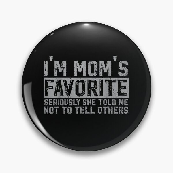 Item preview, Funny Moms Favorite Son Daughter I'm Mom's Favorite designed and sold by ivotee.