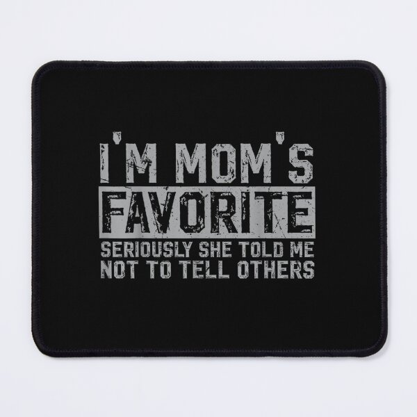 Item preview, Funny Moms Favorite Son Daughter I'm Mom's Favorite designed and sold by ivotee.