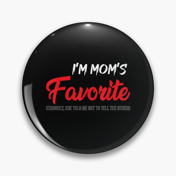 Item preview, Funny Moms Favorite Son Daughter I'm Mom's Favorite designed and sold by ivotee.