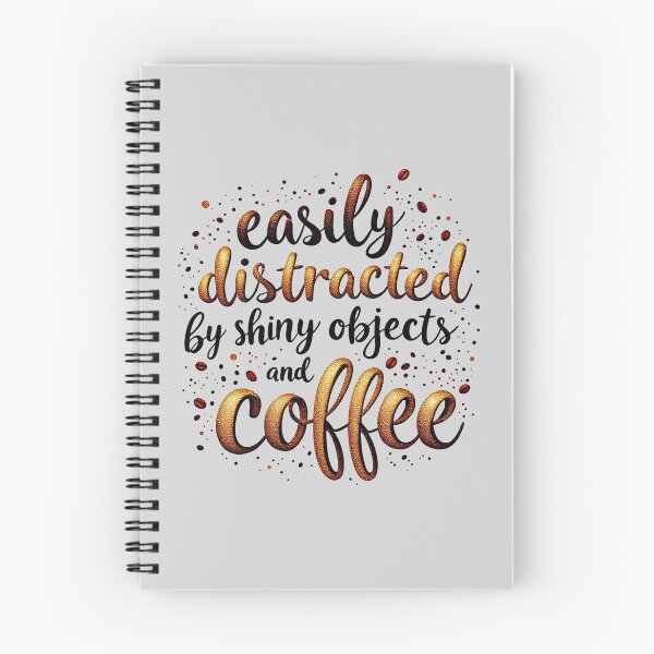 Item preview, Easily Distracted By Shiny Objects And Coffee Humor designed and sold by SholoStudio.