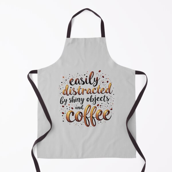 Item preview, Easily Distracted By Shiny Objects And Coffee Humor designed and sold by SholoStudio.