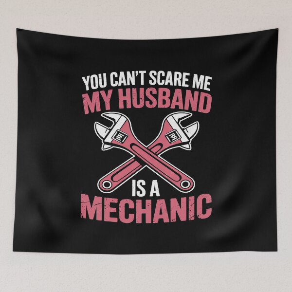 Item preview, you can't scare me my husband is a mechanic mechanic designed and sold by PowAcademy.