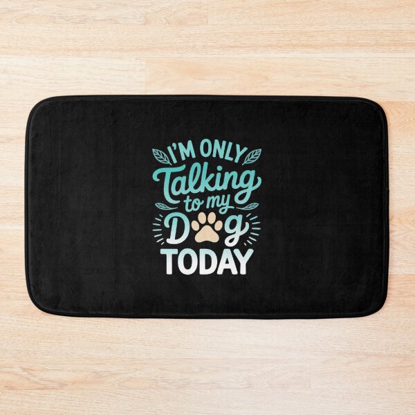 Item preview, I'm Only Talking To My Dog Today Dog  designed and sold by MathisBellanger.
