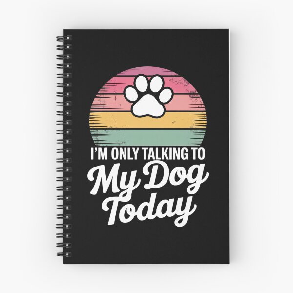 Item preview, I'm Only Talking To My Dog Today Dog Lover7  designed and sold by lilLilaBatArt.