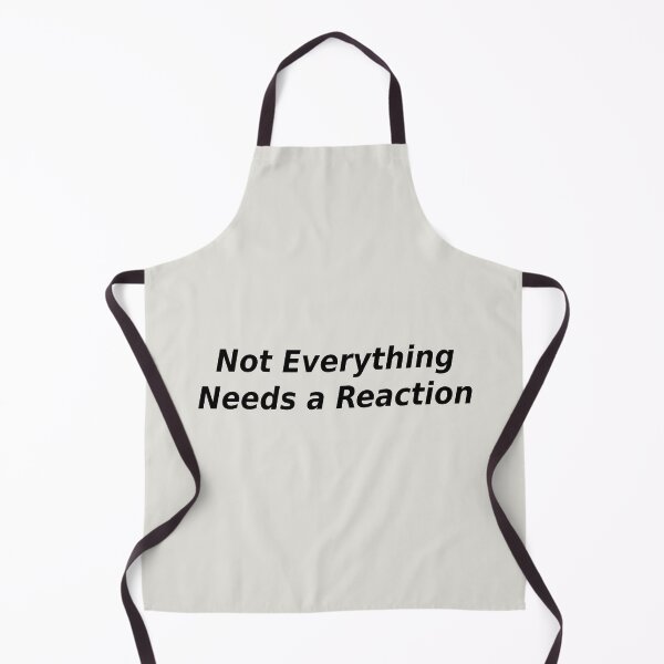 Item preview, Not Everything Needs a Reaction | Minimal Statement Design designed and sold by Ombrya.