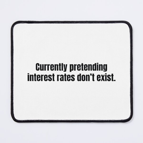 Item preview, Real estate humor quote about ignoring interest rates and staying optimistic designed and sold by scoandco.