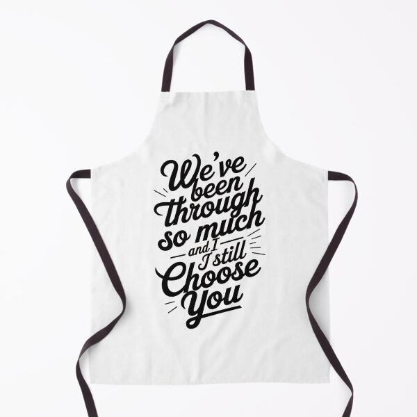 Item preview, We’ve Been Through So Much — And I Still Choose You designed and sold by Art-Arcade6.