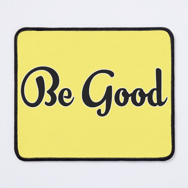 Item preview, Be Good designed and sold by nunigifts.