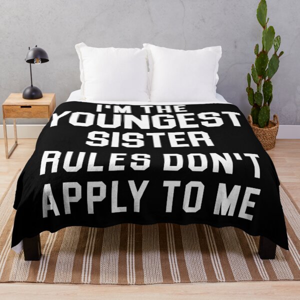 Item preview, I'm the Youngest Sister, Rules don't apply to me designed and sold by khallidaart.