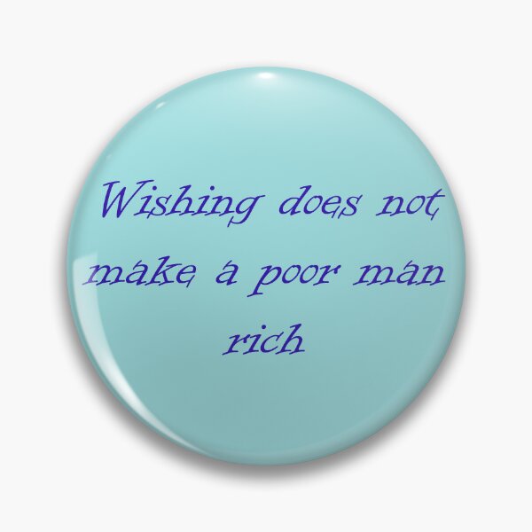 Item preview, Wishes do not make a poor man rich designed and sold by fristsmokie.