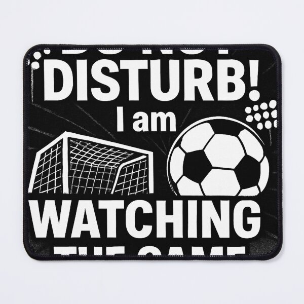 Item preview, Do Not Disturb I'm Watching The Game designed and sold by Golazos.