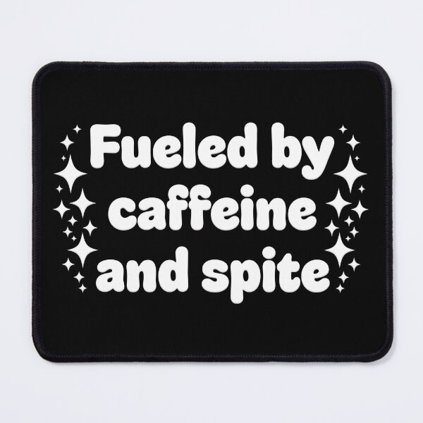Item preview, Fueled by Caffeine and Spite - White designed and sold by sillyjess.
