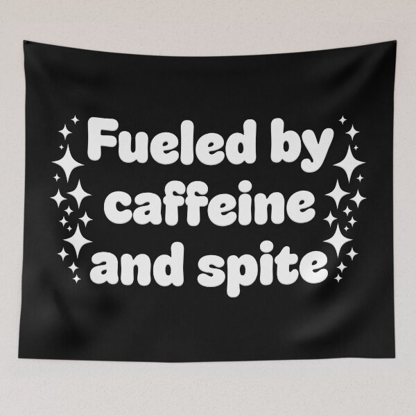 Item preview, Fueled by Caffeine and Spite - White designed and sold by sillyjess.