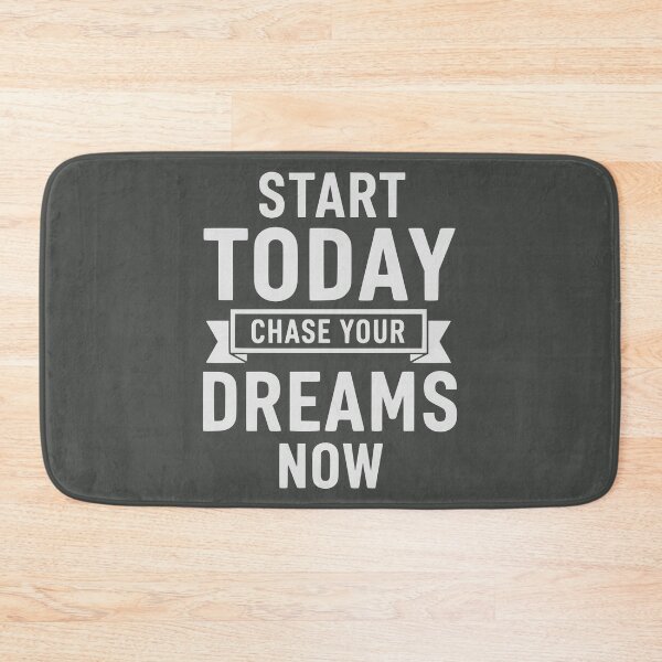 Item preview, Start Today Chase Your Dreams Now Motivation designed and sold by WAMTEES.