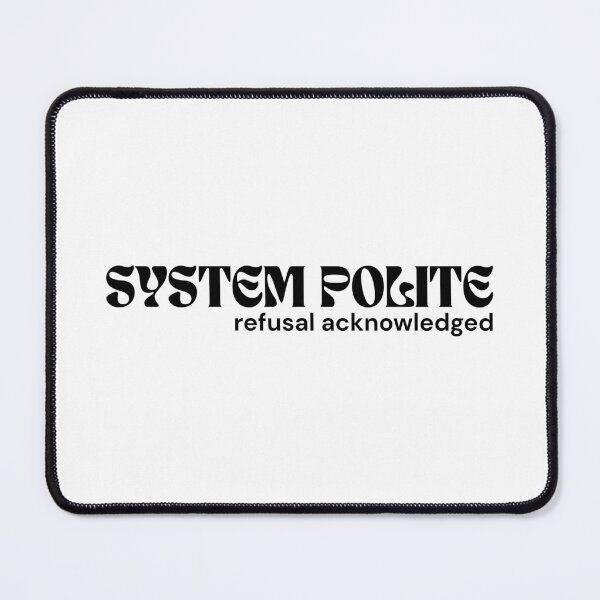Item preview, SYSTEM POLITE. Refusal Acknowledged. – Minimalist Text Design | Sarcastic System Quote | RETL Style designed and sold by RETL.