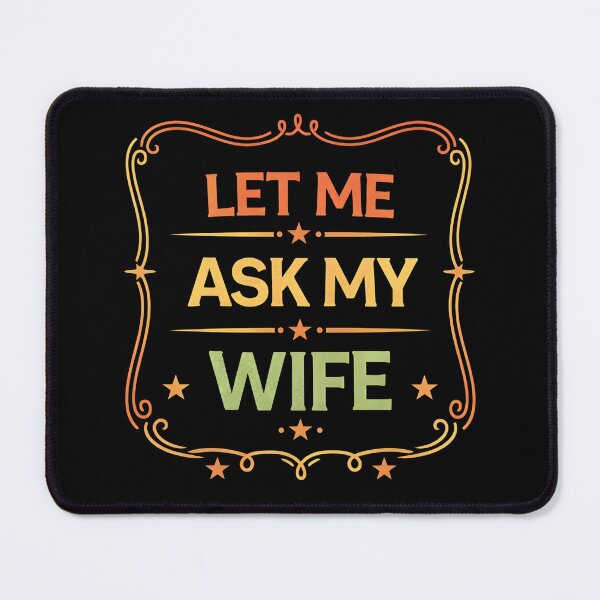 Item preview, Let Me Ask My Wife Vintage Funny Saying designed and sold by hemagamo.