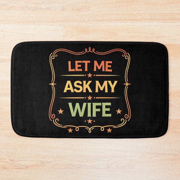 Item preview, Let Me Ask My Wife Vintage Funny Saying designed and sold by hemagamo.