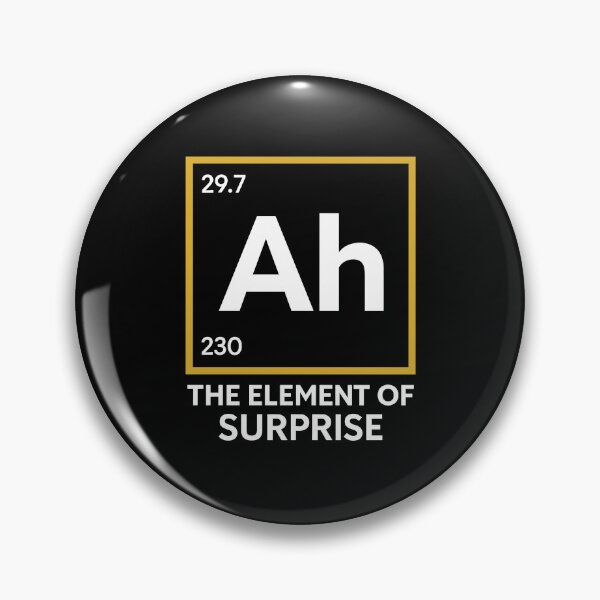 Item preview, Ah The Element of Surprise designed and sold by MysticMirth.