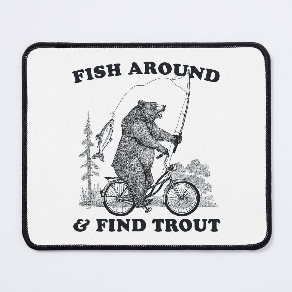 Item preview, Fish Around and Find Trout, funny fishing husband meme designed and sold by CARBONARA LLC..