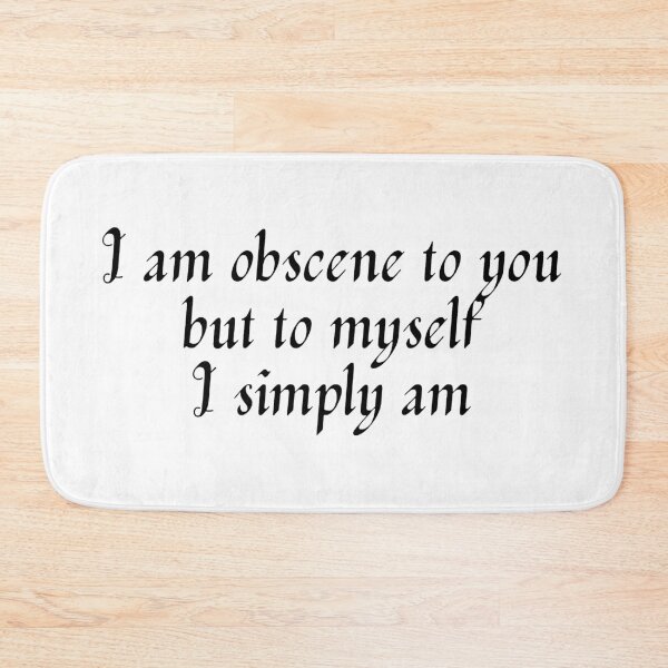 Item preview, I am obscene to you but to myself I simply am. Frankenstein's Creature quote designed and sold by madisonscottage.
