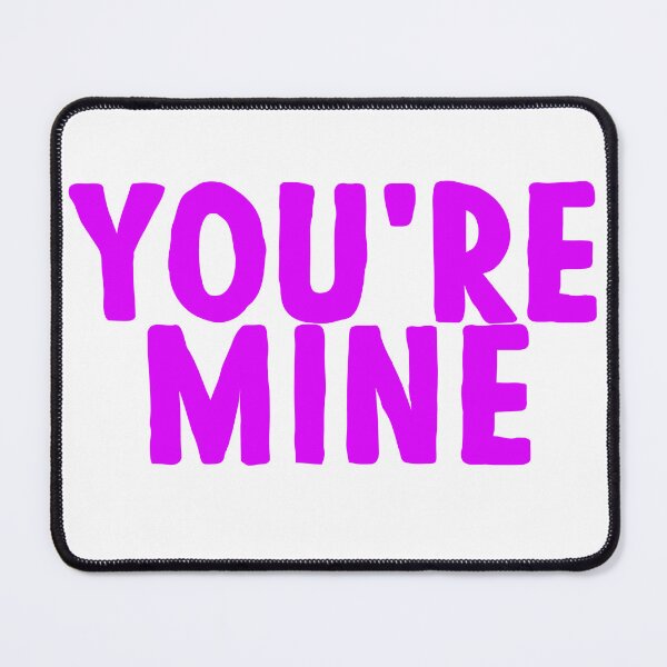 Item preview, you're mine designed and sold by nunigifts.