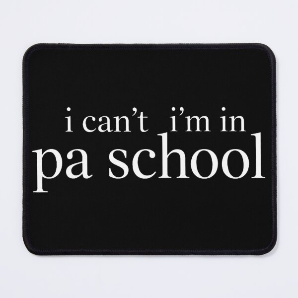 Item preview, I Can’t I’m In PA School Clinical Students designed and sold by faridman.