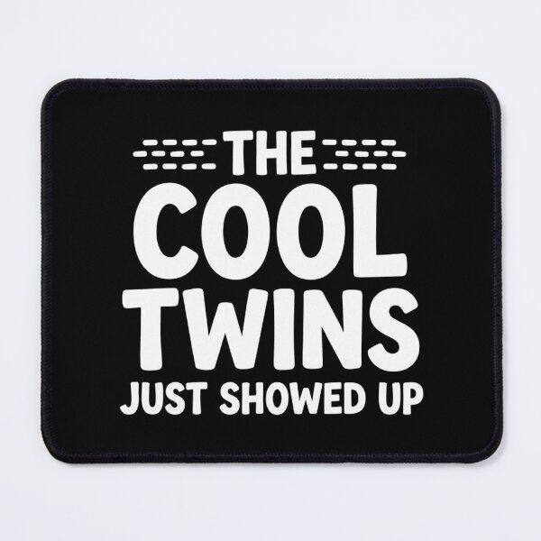 Item preview, The Cool Twins Just Showed Up Funny Sibling Matching Gift designed and sold by Mason-Pride.