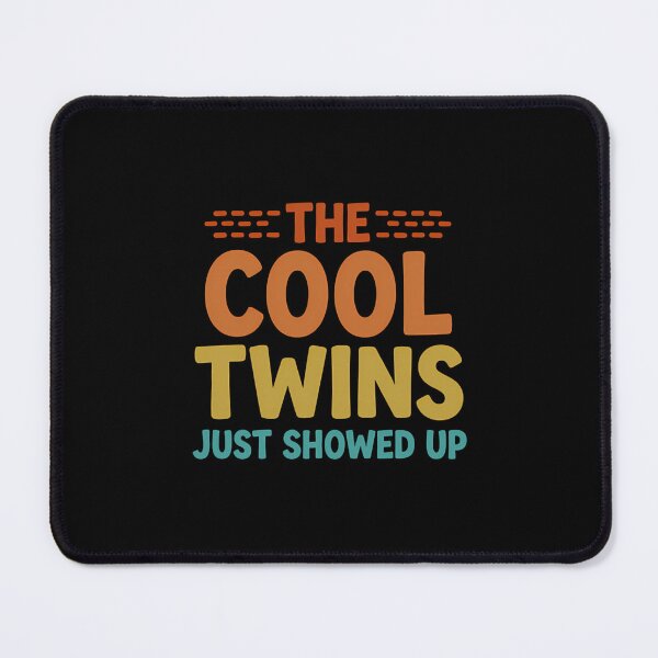 Item preview, The Cool Twins Just Showed Up Funny Sibling Matching Gift designed and sold by Mason-Pride.