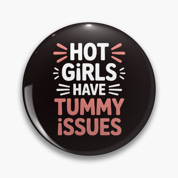 Item preview, Hot Girls Have Tummy Issues – IBS Humor Funny Saying designed and sold by Redgiant87x.