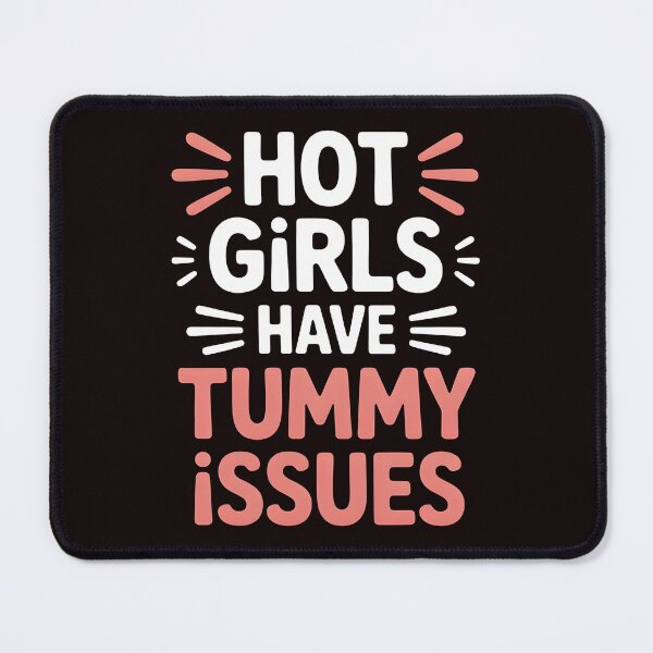 Item preview, Hot Girls Have Tummy Issues – IBS Humor Funny Saying designed and sold by Redgiant87x.