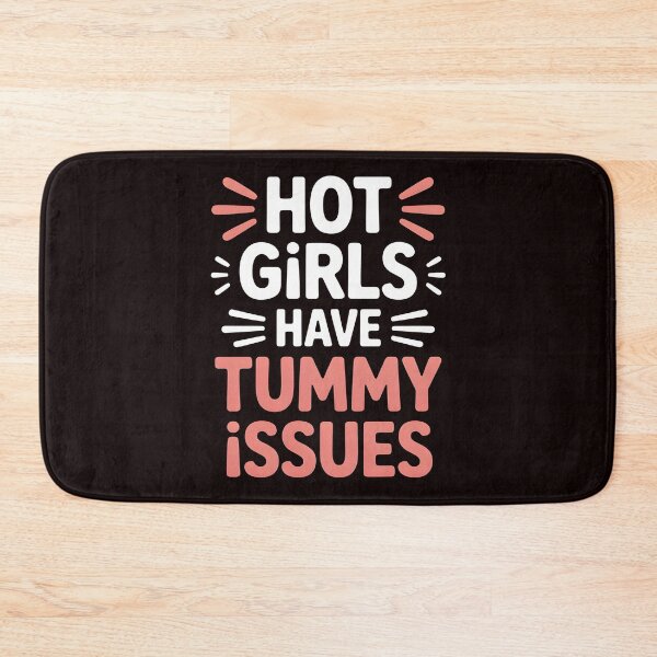 Item preview, Hot Girls Have Tummy Issues – IBS Humor Funny Saying designed and sold by Redgiant87x.