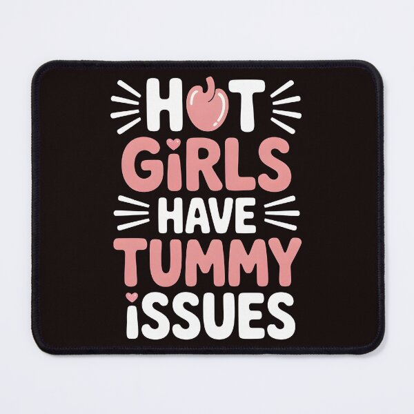 Item preview, Hot Girls Have Tummy Issues – Digestive Problems Humor designed and sold by Redgiant87x.