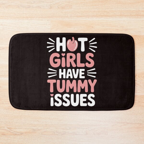 Item preview, Hot Girls Have Tummy Issues – Digestive Problems Humor designed and sold by Redgiant87x.