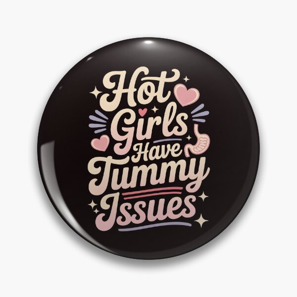 Item preview, Hot Girls Have Tummy Issues – Funny Stomach Humor Quote designed and sold by Redgiant87x.