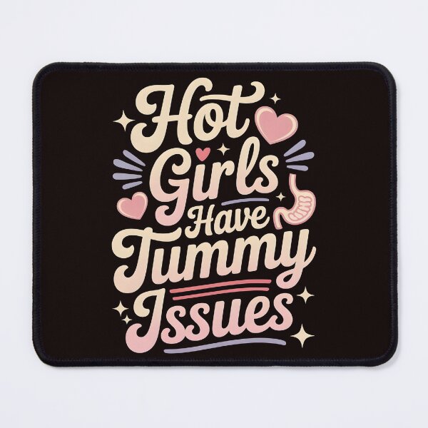 Item preview, Hot Girls Have Tummy Issues – Funny Stomach Humor Quote designed and sold by Redgiant87x.