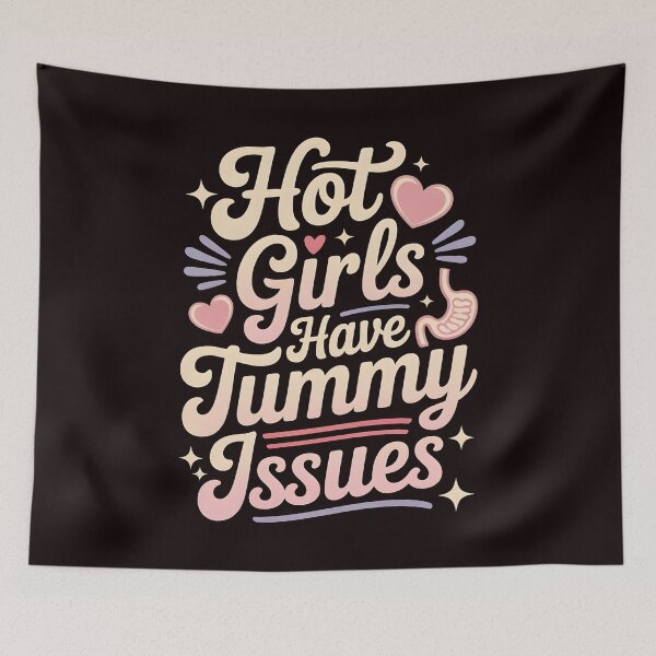 Item preview, Hot Girls Have Tummy Issues – Funny Stomach Humor Quote designed and sold by Redgiant87x.