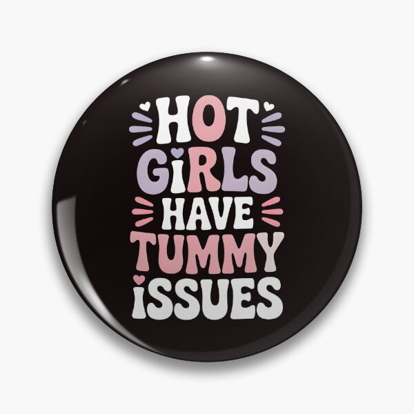 Item preview, Hot Girls Have Tummy Issues – Funny Tummy Ache Quote designed and sold by Redgiant87x.