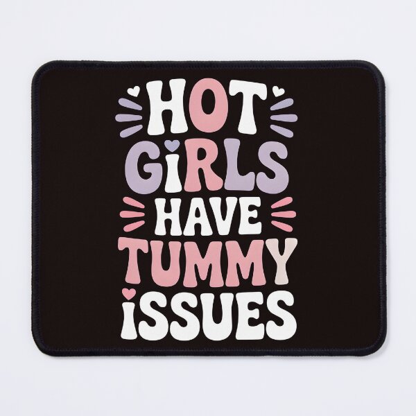 Item preview, Hot Girls Have Tummy Issues – Funny Tummy Ache Quote designed and sold by Redgiant87x.