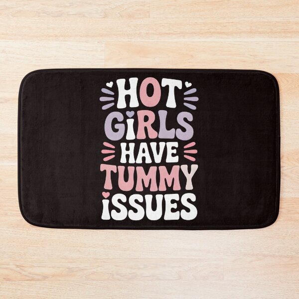 Item preview, Hot Girls Have Tummy Issues – Funny Tummy Ache Quote designed and sold by Redgiant87x.