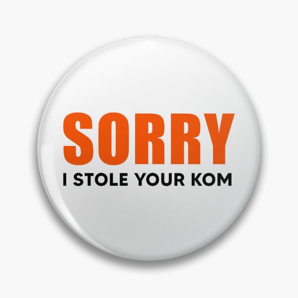 Item preview, Sorry I Stole Your KOM Funny Strava Cycling & Running designed and sold by BMLprint ⭐⭐⭐⭐⭐.