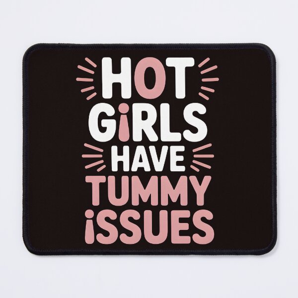 Item preview, Hot Girls Have Tummy Issues – Digestive Problems Meme Style designed and sold by Redgiant87x.