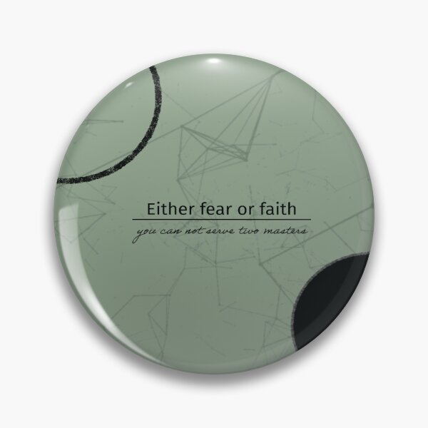 Item preview, Either Fear or faith? You cannot serve 2masters.. designed and sold by SSdesignArticle.