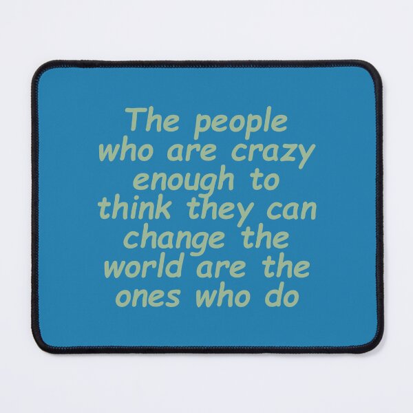 Item preview, Crazy to change the world designed and sold by fristsmokie.