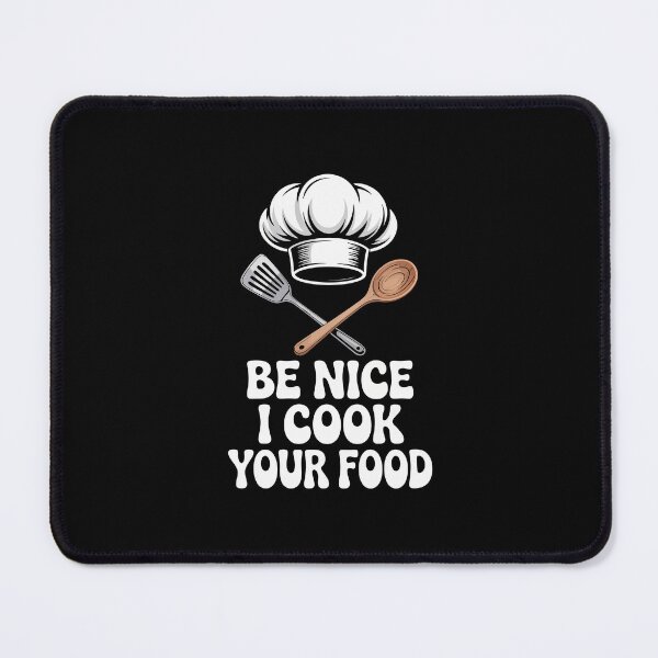 Item preview, Be Nice I Cook Your Food designed and sold by jkrphoto.